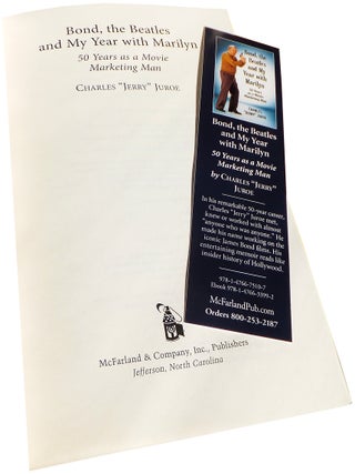 Item #52592 Bond, The Beatles and My Year With Marilyn. 50 Years as a Movie Marketing Man....