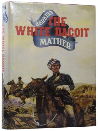 Item #59107 The White Dacoit. Berkely MATHER, John WESTON-DAVIES