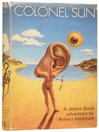 Item #61247 Colonel Sun. A James Bond Adventure. Robert MARKHAM, Kingsley AMIS, Sir