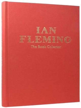Item #61300 Ian Fleming The Book Collector. Edited by James Fergusson; Consultant Editor, Nicolas...