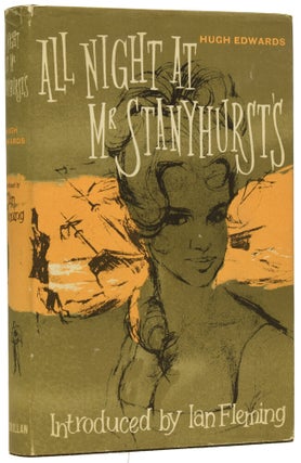 Item #63111 All Night at Mr. Stanyhurst's. Introduced by Ian Fleming. Hugh EDWARDS, Ian FLEMING