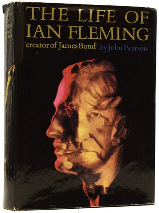 Item #63367 The Life of Ian Fleming. Creator of James Bond. Ian FLEMING, John PEARSON