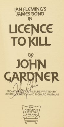James Bond: Licence to Kill. From the motion picture written by Michael G. Wilson and Richard Maibaum.