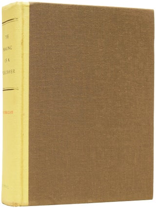 The Making of a Publisher. A Life in the 20th Century Book Revolution.