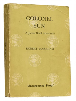 Item #64991 Colonel Sun. A James Bond Adventure. Robert MARKHAM, Kingsley AMIS, Sir