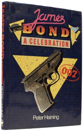 Item #65540 James Bond. A Celebration. Peter HAINING