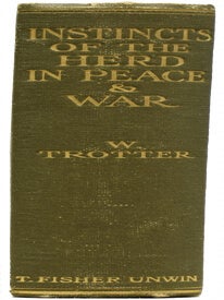 Instincts of the Herd in Peace and War.
