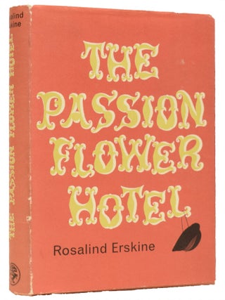 Item #65571 The Passion-Flower Hotel. Rosalind ERSKINE, Roger pseud. of LONGRIDD