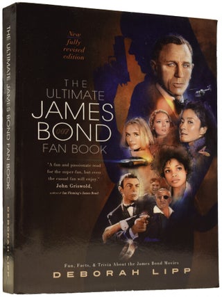 Item #65728 The Ultimate James Bond 007 Fan Book. Deborah LIPP, born 1961