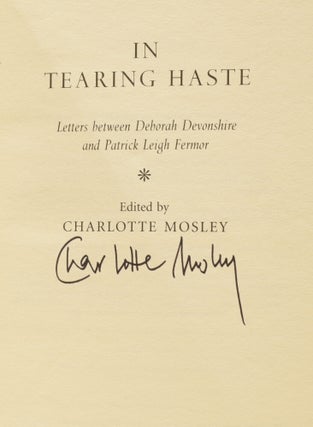 In Tearing Haste. Letters Between Deborah Devonshire and Patrick Leigh Fermor.