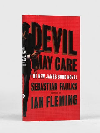 Item #65942 Devil May Care. Sebastain Faulks writing as Ian Fleming. Sebastian FAULKS, born 1953