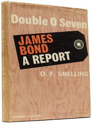 Item #66016 Double O Seven. James Bond. A Report. O. F. SNELLING, FLEMING Ian