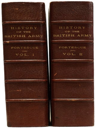 A History of The British Army. Volumes 1 & 2, First Part to the Close of the Seven Years War.