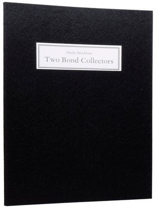 Item #66351 Two Bond Collectors. Sheila MARKHAM