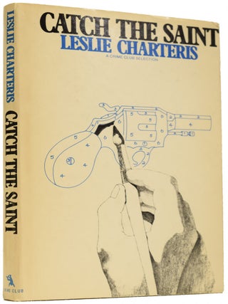 Item #66695 Catch The Saint. Leslie CHARTERIS