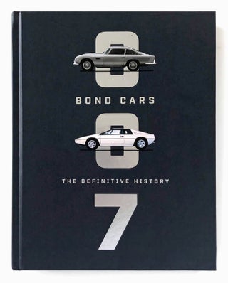 Bond Cars. The Definitive History.