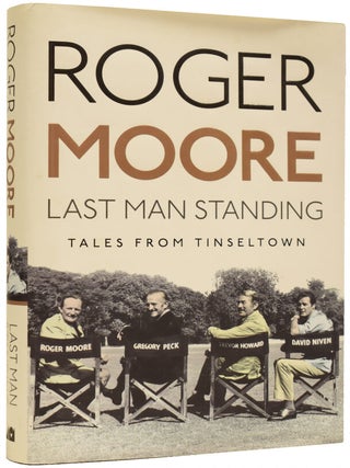 Item #67162 Last Man Standing: Tales from Tinseltown. Roger MOORE