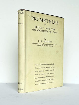 Item #67303 Prometheus, or Biology and the Advancement of Man. James Bond source book, H. S JENNINGS