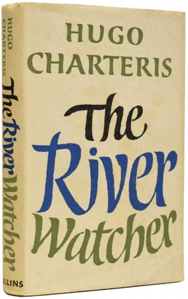 Item #67470 The River Watcher. Hugo CHARTERIS, MC