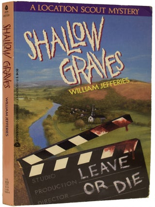 Item #67561 Shallow Graves. A Location Scout Mystery. William JEFFERIES, born 1950, Jeffery DEAVER