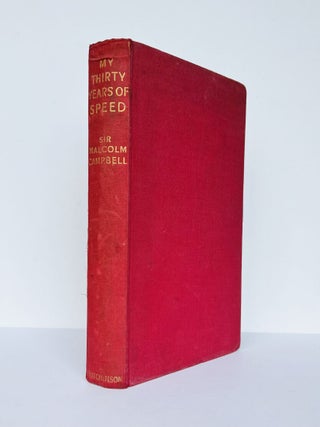 Item #67581 My Thirty Years of Speed. FLEMING / BONDIANA, Sir Malcolm CAMPBELL