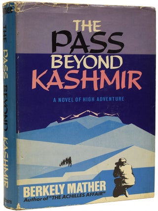 Item #67837 The Pass Beyond Kashmir. Berkely MATHER, John WESTON-DAVIES