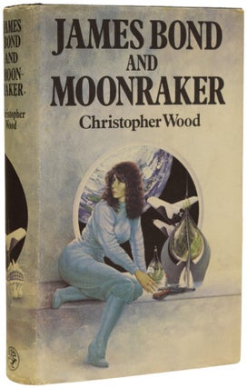 Item #68131 James Bond and Moonraker. Ian FLEMING, Christopher WOOD