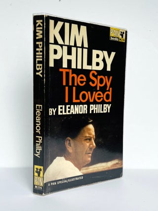 Item #68959 Kim Philby The Spy I Loved. Eleanor PHILBY, Harold 'Kim' PHILBY