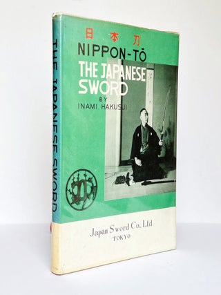 Item #69291 Nippon-To, The Japanese Sword. Inami HAKUSUI
