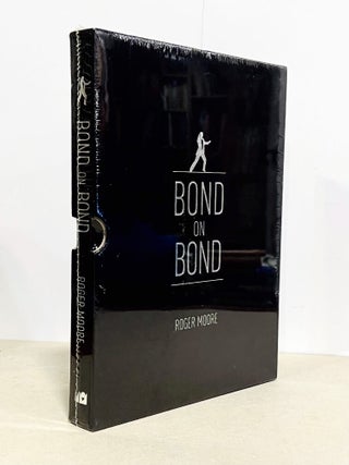 Item #69472 Bond On Bond. The Ultimate Book on 50 Years of Bond Movies. Roger MOORE, Sir, Gareth...