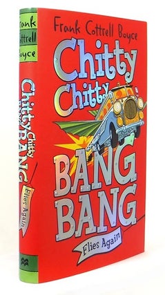 Item #69601 Chitty Chitty Bang Bang Flies Again. Frank COTTRELL BOYCE, born 1959