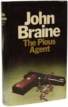 Item #69933 The Pious Agent. John BRAINE