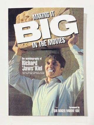 Item #70380 Making It Big in the Movies. The Autobiography of Richard 'Jaws' Kiel. Richard KIEL,...