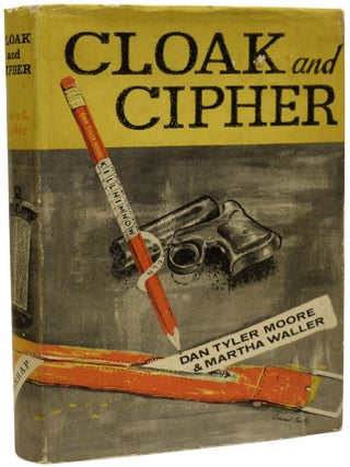 Item #70513 Cloak and Cipher. Dan TYLER MOORE, Martha WALLER