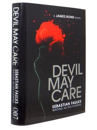 Item #70548 Devil May Care. Sebastian Faulks writing as Ian Fleming. Sebastian FAULKS, born 1953