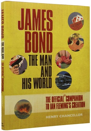 Item #70905 James Bond, The Man and His World, The Official Companion to Ian Fleming's Creation....