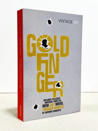 Item #71106 Goldfinger. With Exclusive Material from Trigger Mortis by Anthony Horowitz. Ian...