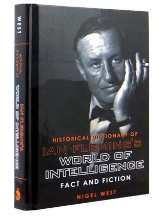 Item #71114 Historical Dictionary of Ian Fleming's World of Intelligence Fact and Fiction. Nigel...