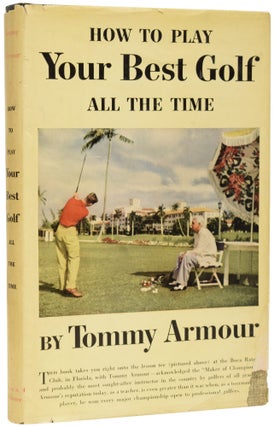 Item #71341 How to Play Your Best Golf All The Time. Ian Fleming / Bondiana, Tommy ARMOUR