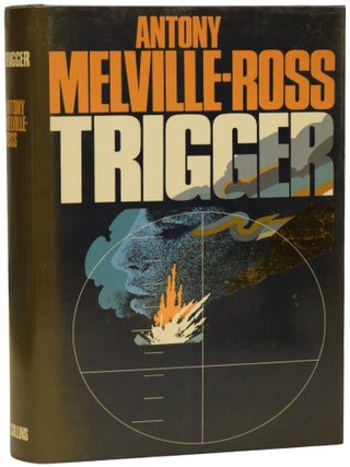 Item #71538 Trigger. Ian Fleming / Bondiana, Antony MELVILLE-ROSS