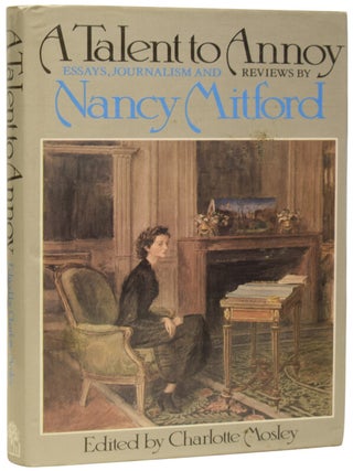 Item #71548 A Talent To Annoy. Nancy MITFORD