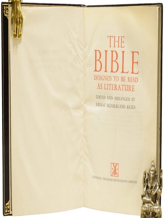 The Bible Designed to be Read as Literature. Edited and Arranged by Ernest Sutherland Bates. With an Introduction by Laurence Binyon.