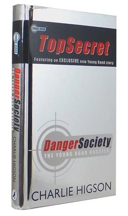 Item #71817 Danger Society (Young James Bond series). Charlie HIGSON, born 1958