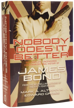 Item #71906 Nobody Does It Better. The Complete Uncensored Unauthorized Oral History of James...
