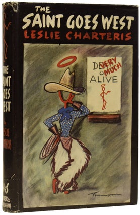 Item #71915 The Saint Goes West. Some Further Exploits of Simon Templar. Leslie CHARTERIS