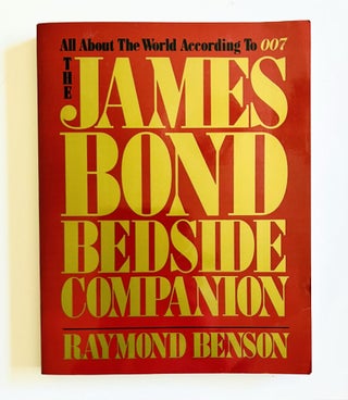 Item #72157 The James Bond Bedside Companion. Raymond BENSON, born 1955