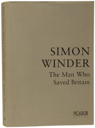 Item #72169 The Man Who Saved Britain. A Personal Journey Into The Disturbing World of James...