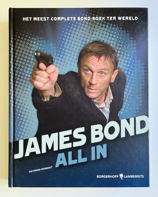 Item #72170 James Bond All In. Ian Fleming / Bondiana, Raymond ROMBOUT
