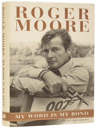 Item #72189 My Word is My Bond. Roger MOORE, Sir