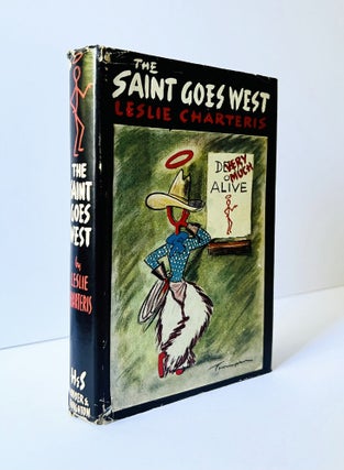 Item #72784 The Saint Goes West. Some Further Exploits of Simon Templar. Leslie CHARTERIS